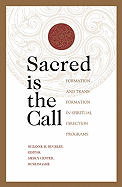 Sacred Is the Call: Formation and Transformation in Spiritual Direction Programs
