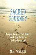 Sacred Journey: Edgar Cayce, the Bible, and the Path to Enlightenment