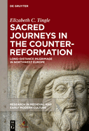 Sacred Journeys in the Counter-Reformation: Long-Distance Pilgrimage in Northwest Europe