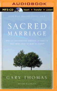 Sacred Marriage: What If God Designed Marriage to Make Us Holy More Than to Make Us Happy?