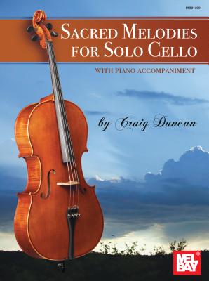 Sacred Melodies for Solo Cello - Duncan, Craig, Dr.