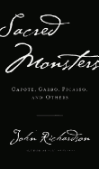 Sacred Monsters, Sacred Masters: Beaton, Capote, Dali, Picasso, Freud, Warhol, and More - Richardson, John, Ph.D., gui