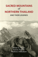 Sacred Mountains of Northern Thailand: And Their Legends