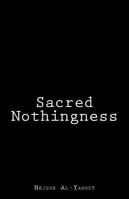 Sacred Nothingness - Al-Yagout, Nejoud