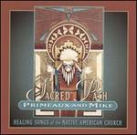 Sacred Path: Healing Songs of the Native American Church