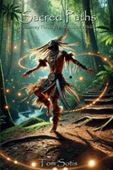 Sacred Paths: A Journey Through Indigenous Wisdom