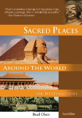 Sacred Places Around the World: 108 Destinations - Olsen, Brad
