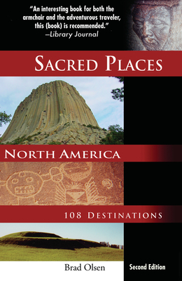 Sacred Places North America: 108 Destinations - Olsen, Brad