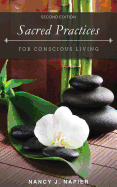 Sacred Practices for Conscious Living: Second Edition