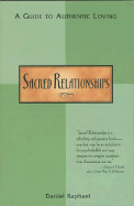 Sacred Relationships: A Guide to Authentic Loving