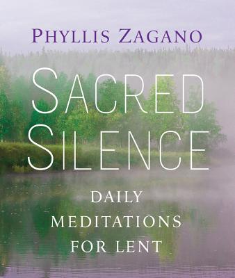 Sacred Silence: Daily Meditations for Lent - Zagano, Phyllis
