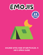 Sacred Sites and Other Places: A Kid's Emoji Guide