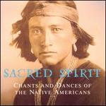 Sacred Spirit: Chants & Dances of Native Americans