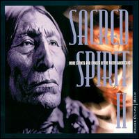 Sacred Spirit, Vol. 2: More Chants and Dances of Native - Sacred Spirit