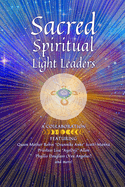 Sacred Spiritual Light Leaders: Worldwide Indigenous and Ancestral Healing and Ascension