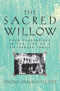 Sacred Willow: Four Generations in the Life of a Vietnamese Family