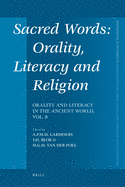 Sacred Words: Orality, Literacy and Religion: Orality and Literacy in the Ancient World, Vol. 8
