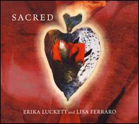 Sacred - Erika Luckett/Lisa Ferraro