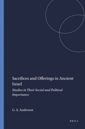 Sacrifices and Offerings in Ancient Israel: Studies in Their Social and Political Importance