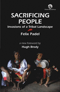 Sacrificing People: Invasions of a Tribal Landscape