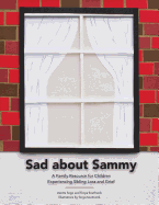 Sad About Sammy: A first response family resource for children experiencing sibling loss and grief