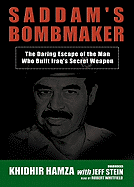 Saddam's Bombmaker: The Daring Escape of the Man Who Built Iraq's Secret Weapon