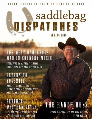 Saddlebag Dispatches-Spring, 2016 - Richards, Dusty (Compiled by), and Miller, Gil (Editor), and Cowan, Casey (Designer)