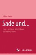 Sade Und...: Essays Von Horst Albert Glaser Aus Drei?ig Jahren