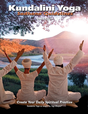 Sadhana Guidelines: Create your Daily Spiritual Practice - Gurucharan Singh Khalsa, and Yogi Bhajan (As Told by)