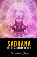 Sadhana: The Realisation of Life