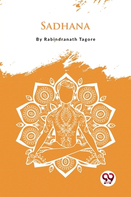 Sadhana - Tagore, Rabindranath
