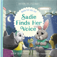 Sadie Finds Her Voice: When You Feel Shy