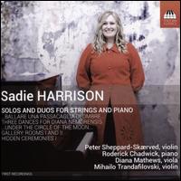 Sadie Harrison: Solos and Duos for Strings and Piano - Diana Mathews (viola); Mihailo Trandafilovski (violin); Peter Sheppard Skrved (violin); Roderick Chadwick (piano)