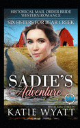 Sadie's Adventure: Historical Mail Order Bride Western Romance