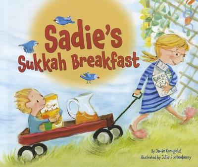 Sadie's Sukkah Breakfast - Korngold, Jamie S