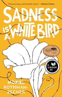 Sadness Is a White Bird - Rothman-Zecher, Moriel