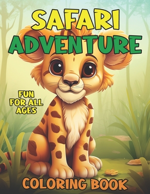 Safari Adventure Coloring Book: Fun and Easy Coloring Pages Featuring Animals in the Jungle like Lions, Elephants, and Giraffes - Cabin, Catalogue