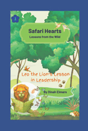 Safari Hearts: Lessons from the Wild: Leo the Lion's Leadership Lesson