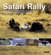 Safari Rally: 50 Years of the Toughest Rally in the World - Davenport, John, and Deimel, Helmut, and Klein, Reinhard (Editor)