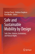 Safe and Sustainable Mobility by Design: Safe Cities, Vehicles, Institutions, and Human Rights