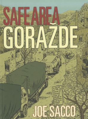 Safe Area Gorazde: The War in Eastern Bosnia 1992-95 - Sacco, Joe, and Hitchens, Christopher (Introduction by)