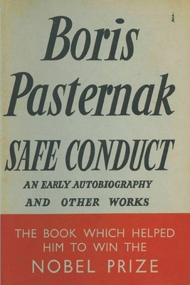 Safe Conduct: An Autobiography and Other Writings - Pasternak, Boris