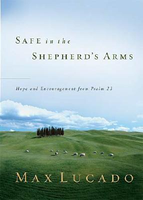 Safe in the Shepherd's Arms - Lucado, Max