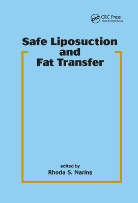 Safe Liposuction and Fat Transfer - Narins, Rhoda S. (Editor)