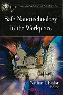 Safe Nanotechnology in the Workplace