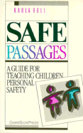 Safe Passages: A Guide for Teaching Children Personal Safety