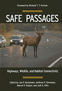 Safe Passages: Highways, Wildlife, and Habitat Connectivity