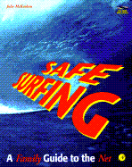 Safe Surfing: A Family Guide to the Net