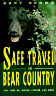 Safe Travel in Bear Country - Brown, Gary
