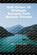 Safe Zones: 25 Strategic Escapes from Nuclear Threats